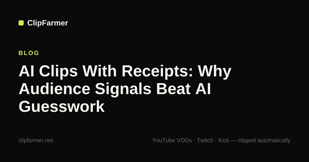 AI clippers guess what a model finds interesting. Clips with receipts show you why — the replay spike plus the top comment pointing at the exact second.