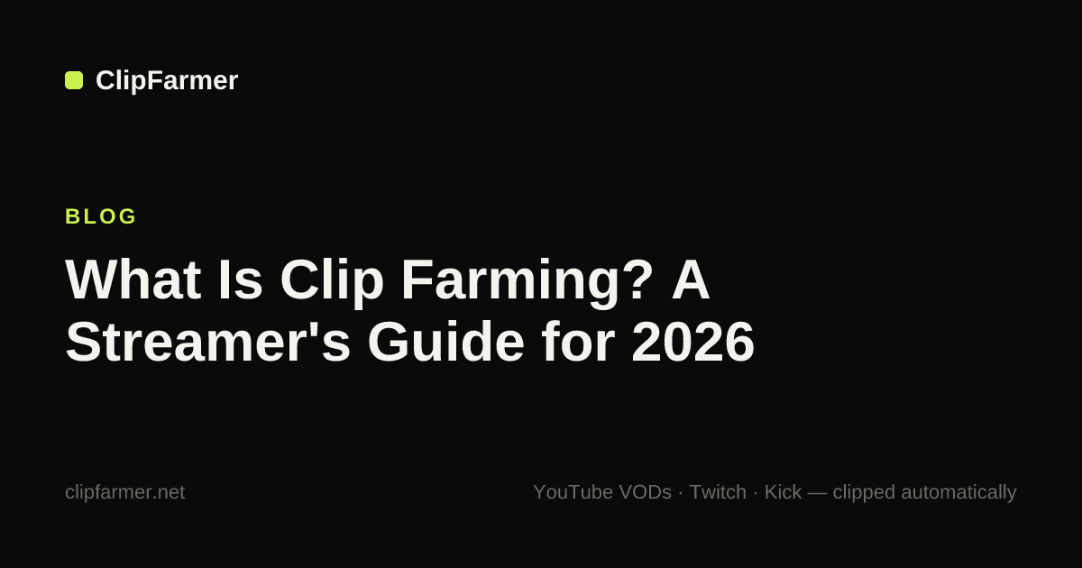 Clip farming is when streamers create clip-worthy moments to go viral on TikTok, Reels and Shorts. What it means, how it works, and how to do it right.